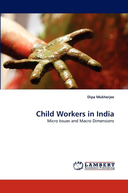 Child Workers in India: Micro Issues and Macro Dimensions