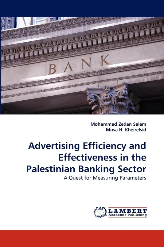 Advertising Efficiency and Effectiveness in the Palestinian Banking Sector: A Quest for Measuring Parameters