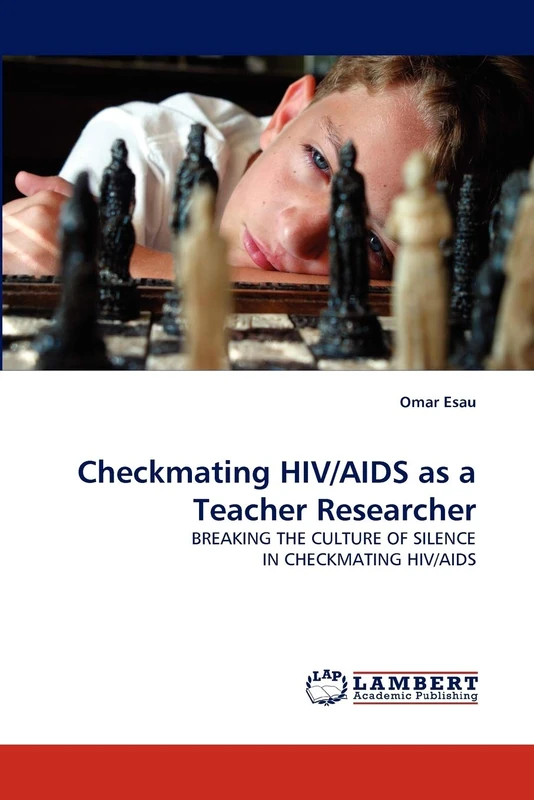 Checkmating HIV/AIDS as a Teacher Researcher: BREAKING THE CULTURE OF SILENCE IN CHECKMATING HIV/AIDS