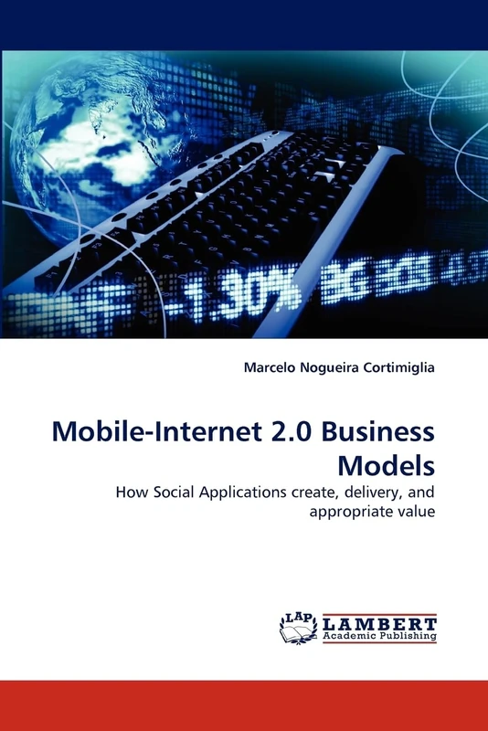 Mobile-Internet 2.0 Business Models: How Social Applications create, delivery, and appropriate value - Image 1