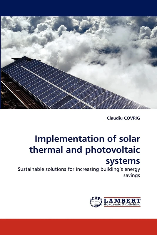 Implementation of solar thermal and photovoltaic systems: Sustainable solutions for increasing building’s energy savings