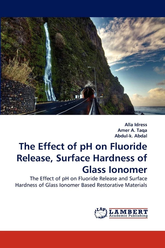 The Effect of pH on Fluoride Release, Surface Hardness of Glass Ionomer: The Effect of pH on Fluoride Release and Surface Hardness of Glass Ionomer Based Restorative Materials - Image 1