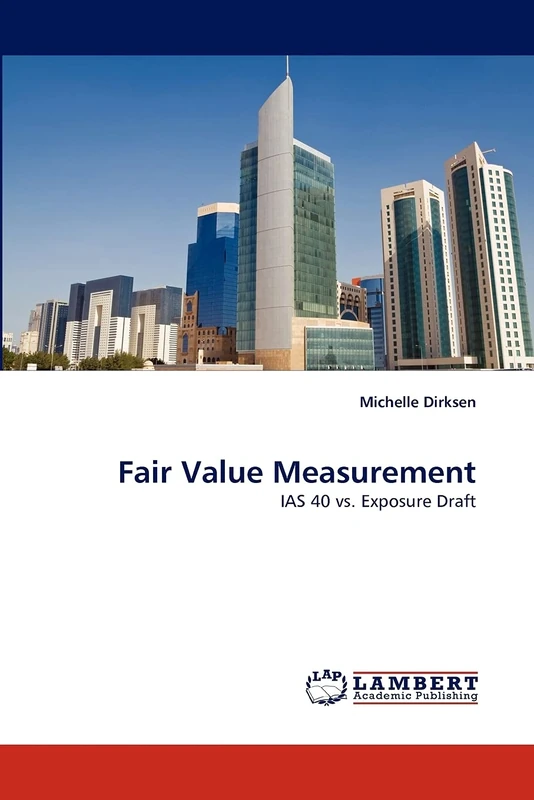 Fair Value Measurement: IAS 40 vs. Exposure Draft