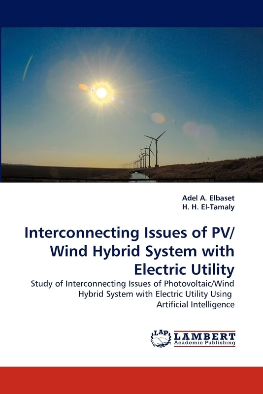 Interconnecting Issues of PV/Wind Hybrid System with Electric Utility: Study of Interconnecting Issues of Photovoltaic/Wind Hybrid System with Electric Utility Using Artificial Intelligence
