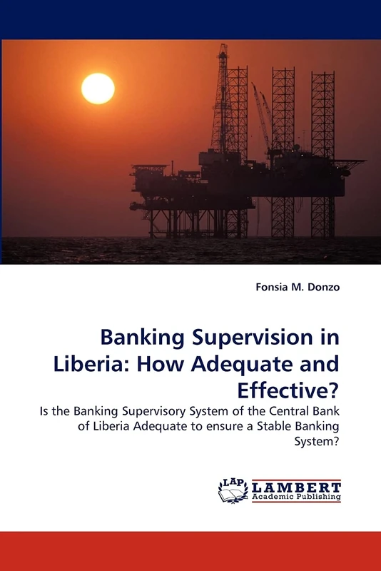 Banking Supervision in Liberia: How Adequate and Effective?: Is the Banking Supervisory System of the Central Bank of Liberia Adequate to ensure a Stable Banking System? - Image 1