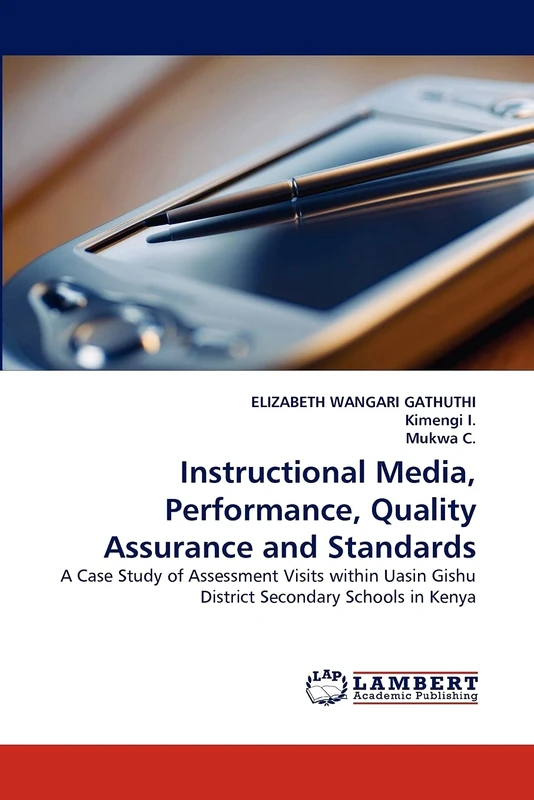 Instructional Media, Performance, Quality Assurance and Standards: A Case Study of Assessment Visits within Uasin Gishu District Secondary Schools in Kenya