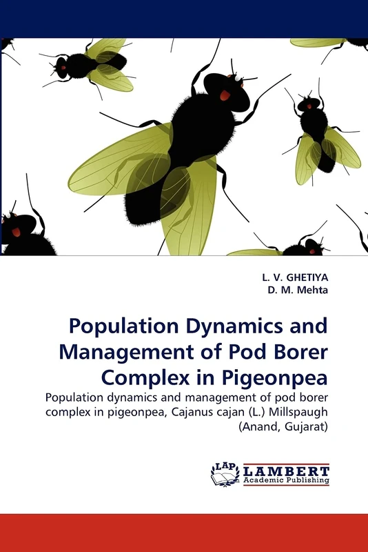 Population Dynamics and Management of Pod Borer Complex in Pigeonpea: Population dynamics and management of pod borer complex in pigeonpea, Cajanus cajan (L.) Millspaugh (Anand, Gujarat) - Image 1