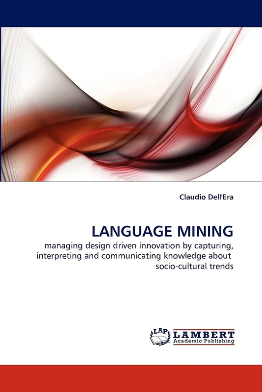 Language Mining: managing design driven innovation by capturing, interpreting and communicating knowledge about socio-cultural trends
