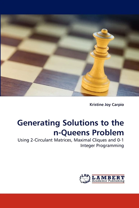Generating Solutions to the n-Queens Problem: Using 2-Circulant Matrices, Maximal Cliques and 0-1 Integer Programming - Image 1
