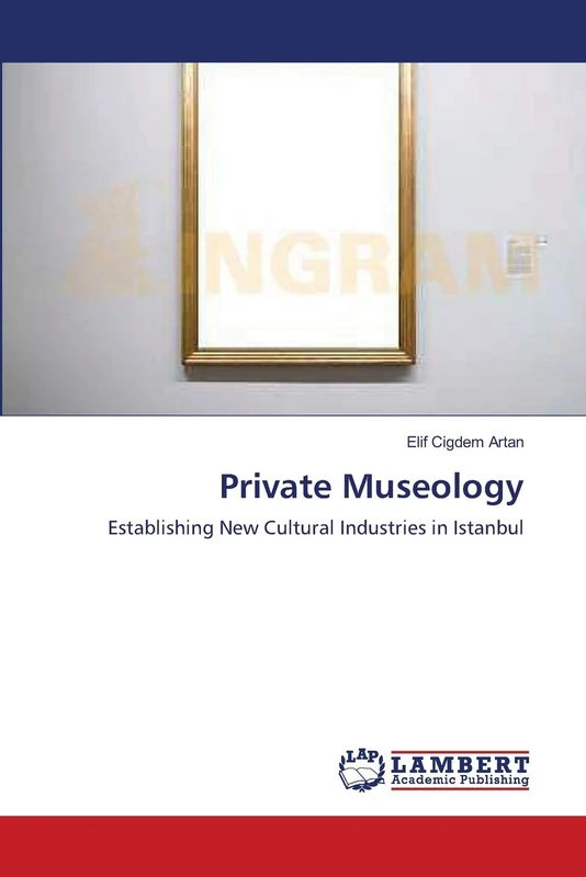 Private Museology: Establishing New Cultural Industries in Istanbul - Image 1