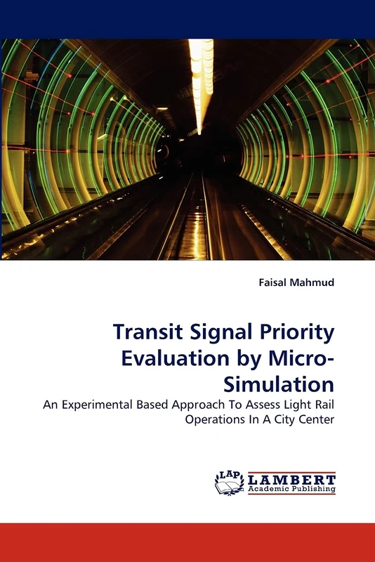 Transit Signal Priority Evaluation by Micro-Simulation: An Experimental Based Approach To Assess Light Rail Operations In A City Center