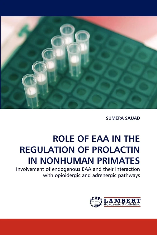 ROLE OF EAA IN THE REGULATION OF PROLACTIN IN NONHUMAN PRIMATES: Involvement of endogenous EAA and their Interaction with opioidergic and adrenergic pathways