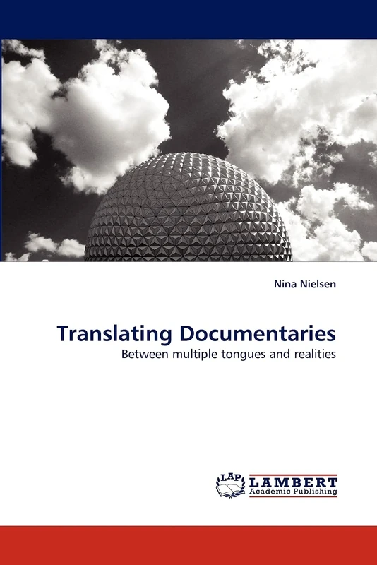 Translating Documentaries: Between multiple tongues and realities
