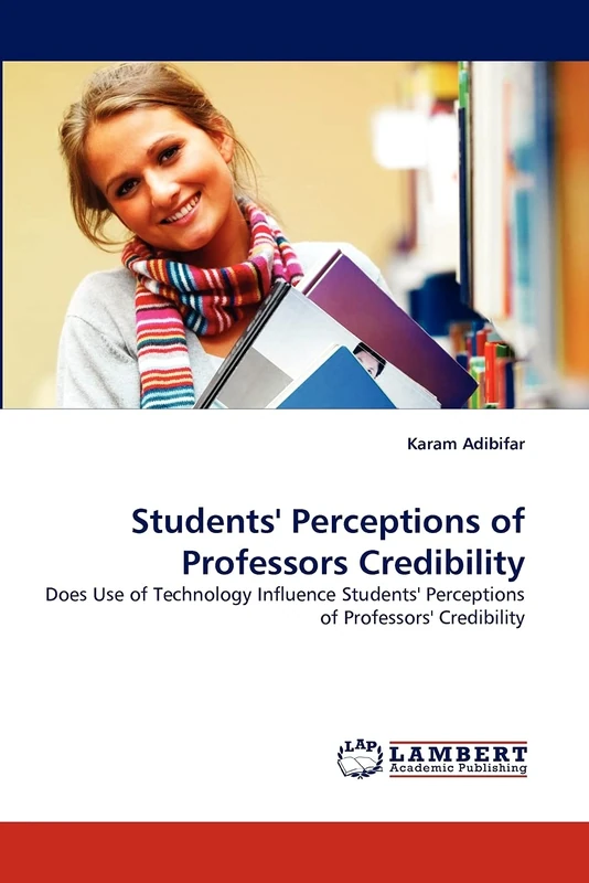 Students' Perceptions of Professors Credibility: Does Use of Technology Influence Students' Perceptions of Professors' Credibility - Image 1