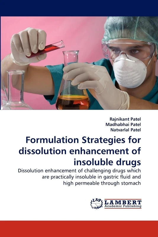 Formulation Strategies for dissolution enhancement of insoluble drugs: Dissolution enhancement of challenging drugs which are practically insoluble in gastric fluid and high permeable through stomach