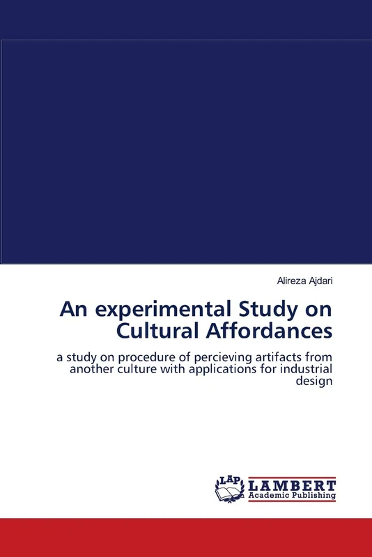 An experimental Study on Cultural Affordances: a study on procedure of percieving artifacts from another culture with applications for industrial design