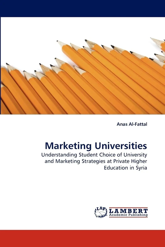 Marketing Universities: Understanding Student Choice of University and Marketing Strategies at Private Higher Education in Syria - Image 1