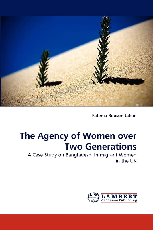 The Agency of Women over Two Generations: A Case Study on Bangladeshi Immigrant Women in the UK - Image 1