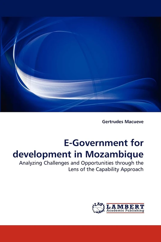 E-Government for development in Mozambique: Analyzing Challenges and Opportunities through the Lens of the Capability Approach