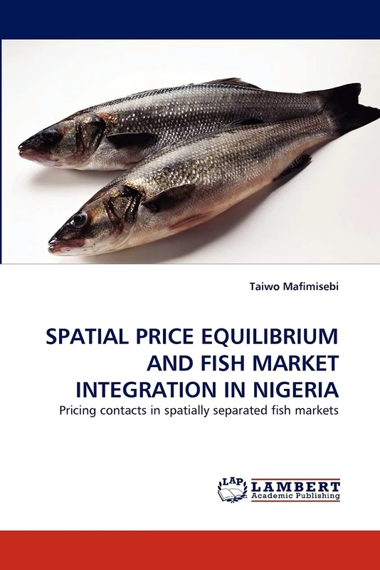 SPATIAL PRICE EQUILIBRIUM AND FISH MARKET INTEGRATION IN NIGERIA: Pricing contacts in spatially separated fish markets