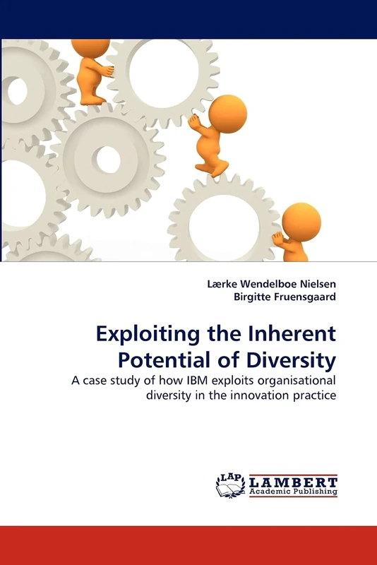 Exploiting the Inherent Potential of Diversity: A case study of how IBM exploits organisational diversity in the innovation practice