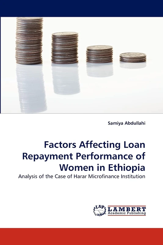 Factors Affecting Loan Repayment Performance of Women in Ethiopia: Analysis of the Case of Harar Microfinance Institution