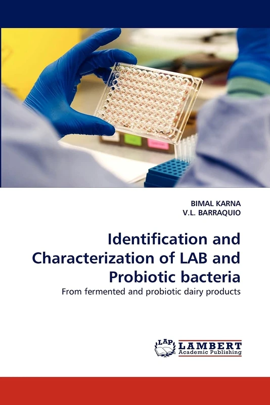 Identification and Characterization of LAB and Probiotic bacteria: From fermented and probiotic dairy products