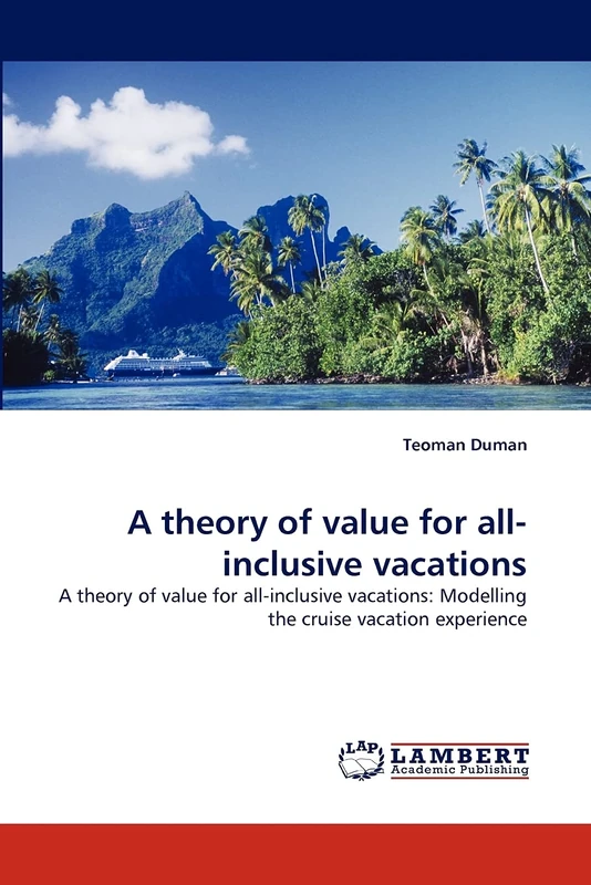 A theory of value for all-inclusive vacations: A theory of value for all-inclusive vacations: Modelling the cruise vacation experience - Image 1