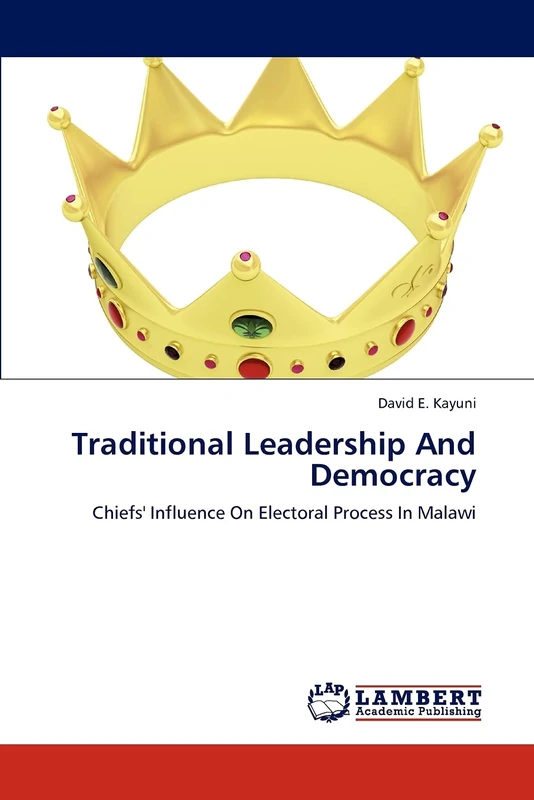 Traditional Leadership And Democracy: Chiefs' Influence On Electoral Process In Malawi