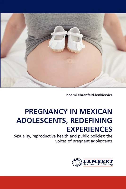 PREGNANCY IN MEXICAN ADOLESCENTS, REDEFINING EXPERIENCES: Sexuality, reproductive health and public policies: the voices of pregnant adolescents