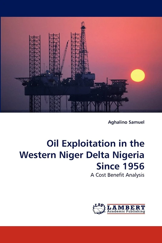 Oil Exploitation in the Western Niger Delta Nigeria Since 1956: A Cost Benefit Analysis