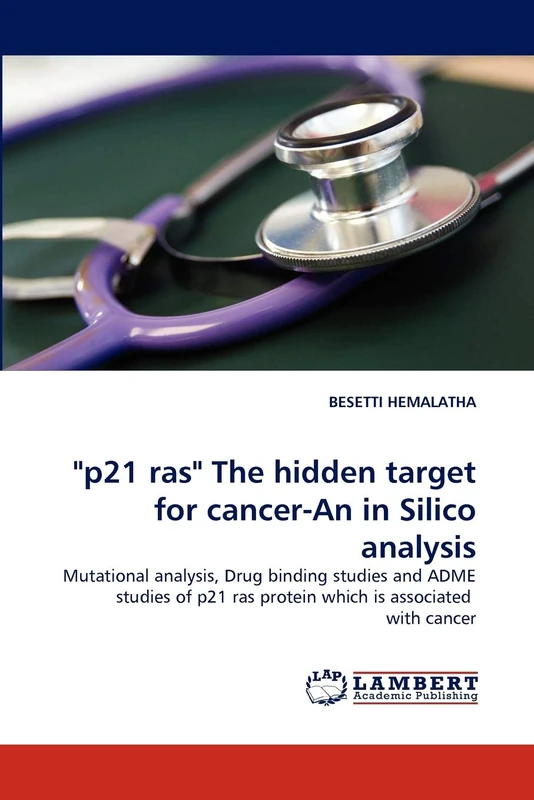 "p21 ras" The hidden target for cancer-An in Silico analysis: Mutational analysis, Drug binding studies and ADME studies of p21 ras protein which is associated with cancer - Image 1