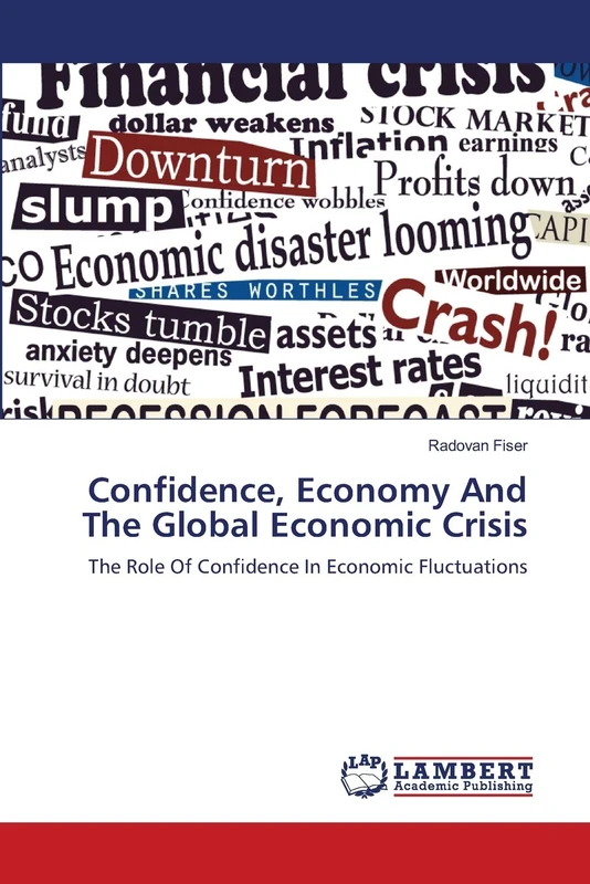 Confidence, Economy And The Global Economic Crisis: The Role Of Confidence In Economic Fluctuations - Image 1