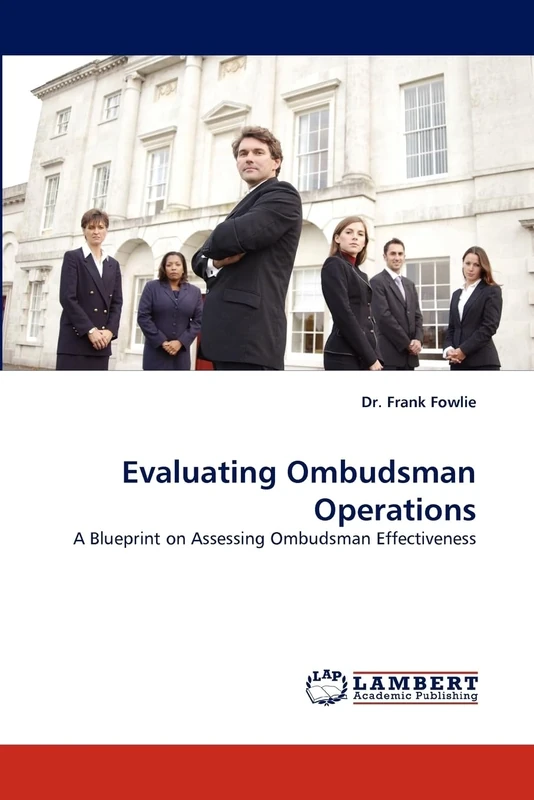 Evaluating Ombudsman Operations: A Blueprint on Assessing Ombudsman Effectiveness