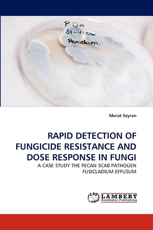 RAPID DETECTION OF FUNGICIDE RESISTANCE AND DOSE RESPONSE IN FUNGI: A CASE STUDY THE PECAN SCAB PATHOGEN FUSICLADIUM EFFUSUM - Image 1