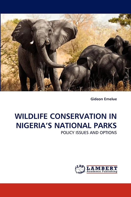 WILDLIFE CONSERVATION IN NIGERIA'S NATIONAL PARKS: POLICY ISSUES AND OPTIONS