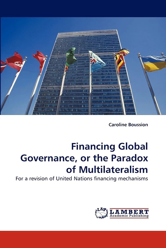 Financing Global Governance, or the Paradox of Multilateralism: For a revision of United Nations financing mechanisms - Image 1