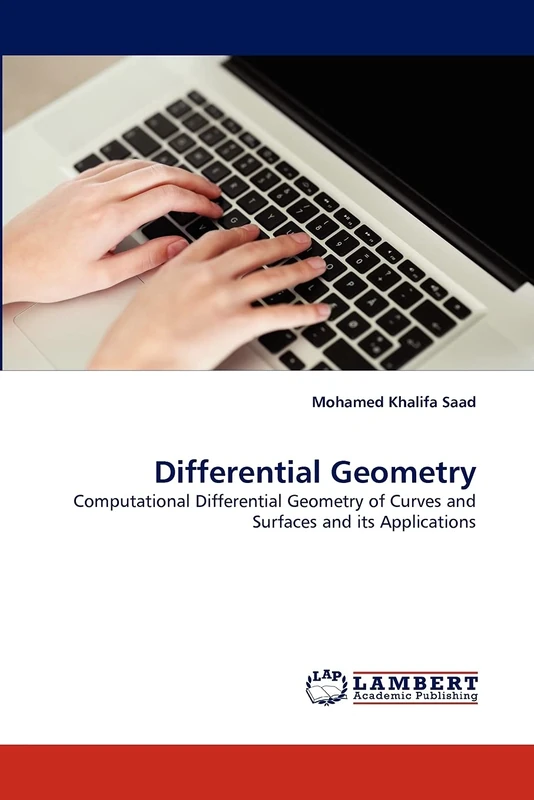 Differential Geometry: Computational Differential Geometry of Curves and Surfaces and its Applications