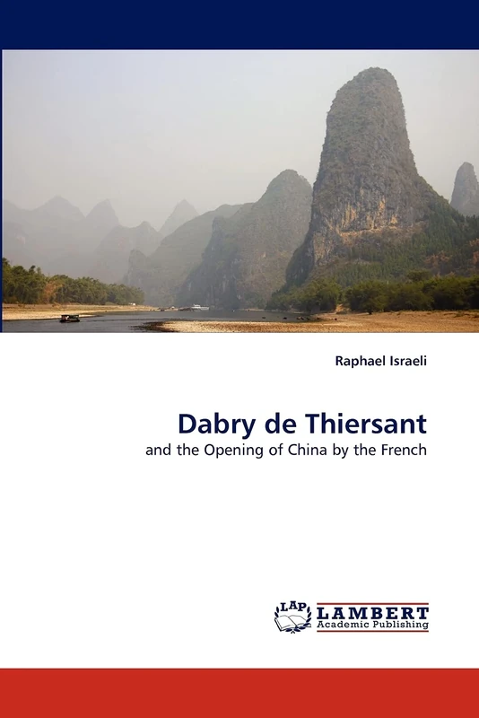 Dabry de Thiersant: and the Opening of China by the French