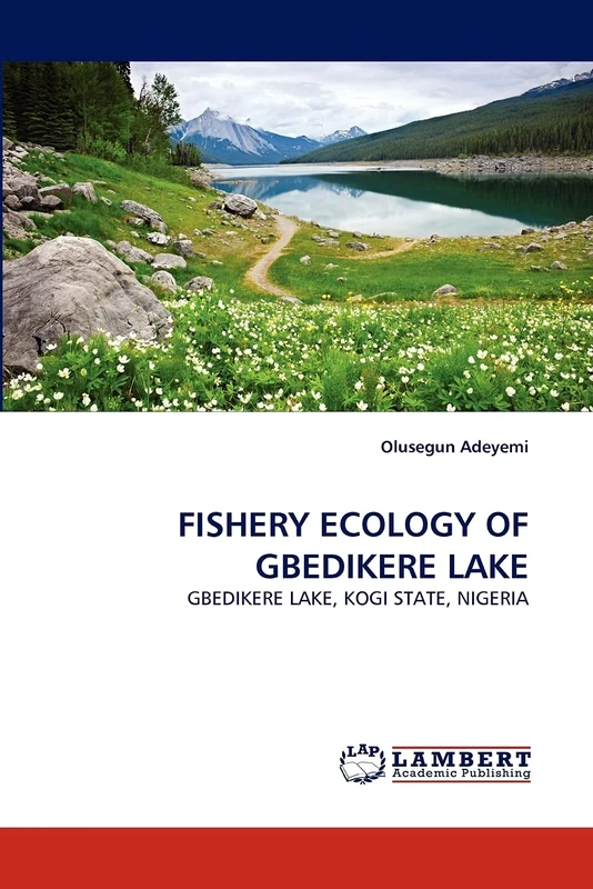 FISHERY ECOLOGY OF GBEDIKERE LAKE: GBEDIKERE LAKE, KOGI STATE, NIGERIA