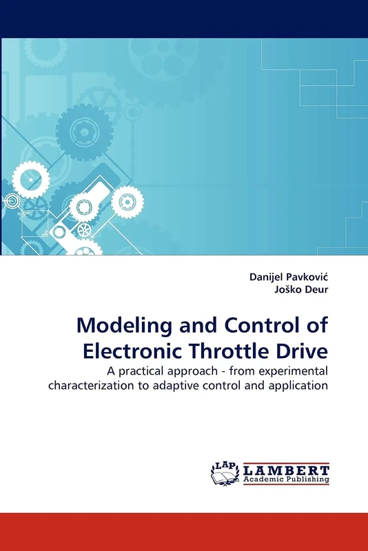Modeling and Control of Electronic Throttle Drive: A practical approach - from experimental characterization to adaptive control and application