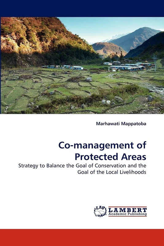 Co-management of Protected Areas: Strategy to Balance the Goal of Conservation and the Goal of the Local Livelihoods