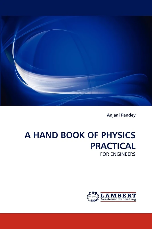A HAND BOOK OF PHYSICS PRACTICAL: FOR ENGINEERS