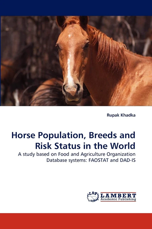 Horse Population, Breeds and Risk Status in the World: A study based on Food and Agriculture Organization Database systems: FAOSTAT and DAD-IS