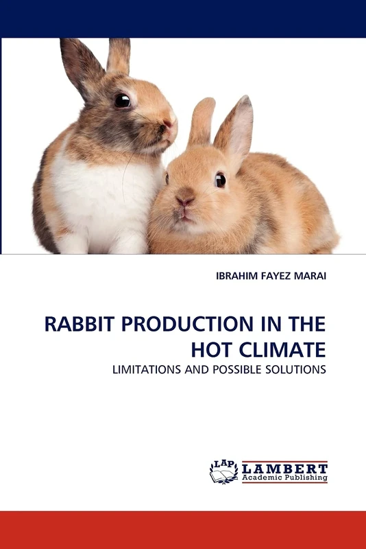 RABBIT PRODUCTION IN THE HOT CLIMATE: LIMITATIONS AND POSSIBLE SOLUTIONS