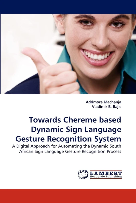 Towards Chereme based Dynamic Sign Language Gesture Recognition System: A Digital Approach for Automating the Dynamic South African Sign Language Gesture Recognition Process