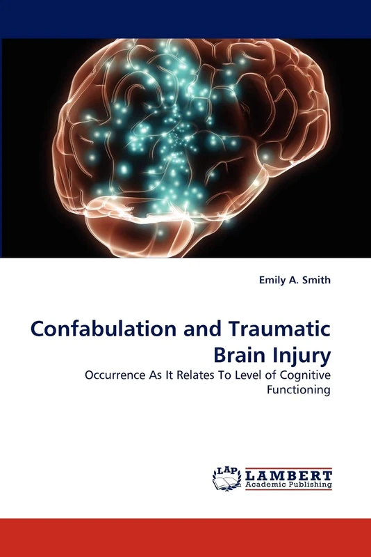 Confabulation and Traumatic Brain Injury: Occurrence As It Relates To Level of Cognitive Functioning