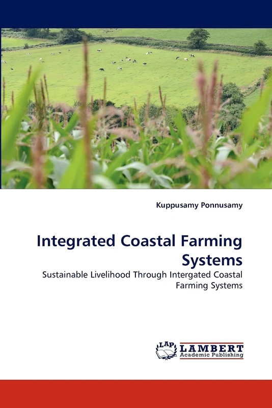 Integrated Coastal Farming Systems: Sustainable Livelihood Through Intergated Coastal Farming Systems
