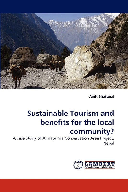 Sustainable Tourism and benefits for the local community?: A case study of Annapurna Conservation Area Project, Nepal