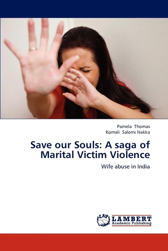 Save our Souls: A saga of Marital Victim Violence: Wife abuse in India